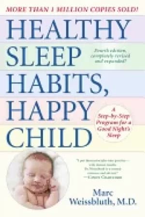 healthy sleep habits happy child 4th edition a step by step program for a g