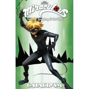Miraculous: Tales Of Lady Bug & Cat Noir: Cataclysm