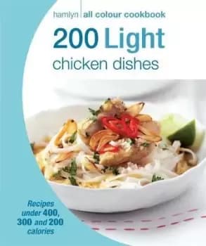 Hamlyn All Colour Cookery: 200 Light Chicken Dishes by Angela Dowden