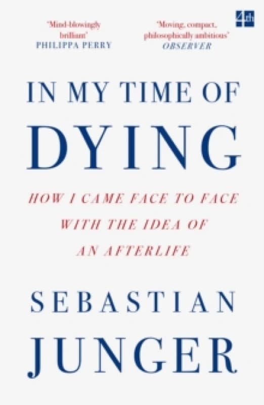 In My Time of Dying : How I Came Face to Face with the Idea of an Afterlife Paperback / softback