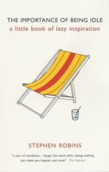 The Importance of Being Idle by Stephen Robins Paperback