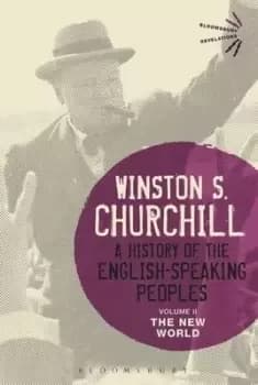 A history of the English-speaking peoples Volume II The new world by Winston Churchill