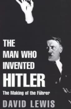 The Man Who Invented Hitler by David Lewis Paperback