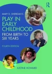 Mary D. Sheridans Play in Early Childhood : From Birth to Six Years