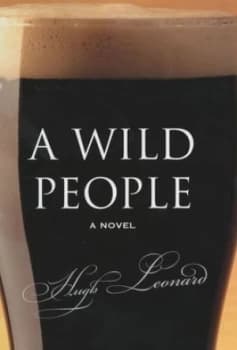 A Wild People by Hugh Leonard Hardback