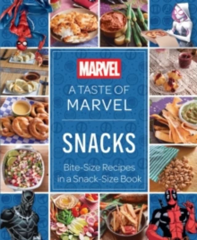 A Taste of Marvel: Snacks : Bite-Size Recipes in a Snack-Size Book Hardback