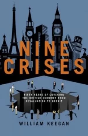 Nine crises by William Keegan