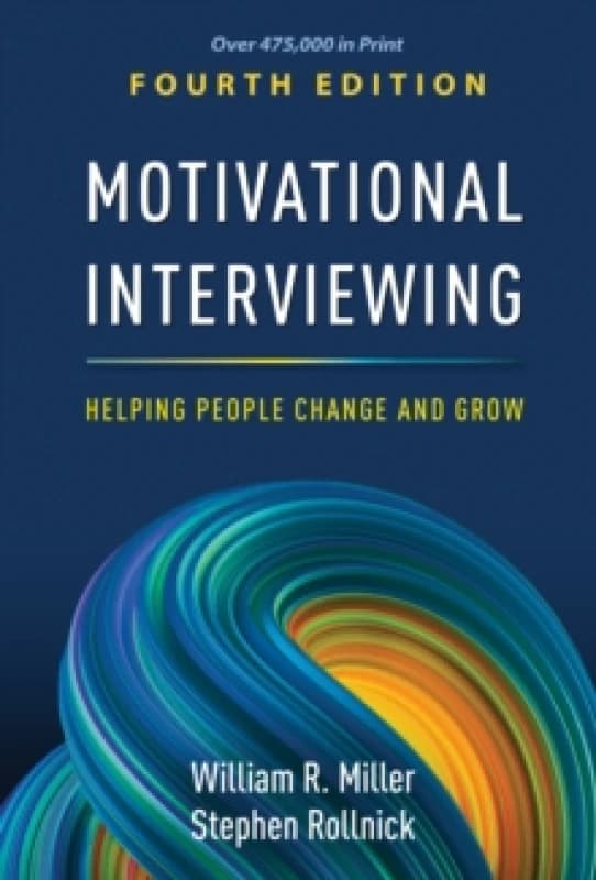Motivational Interviewing, Fourth Edition : Helping People Change and Grow Hardback