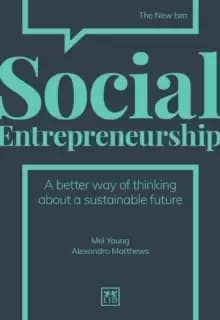Social Entrepreneurship : A better way of thinking about a sustainable future