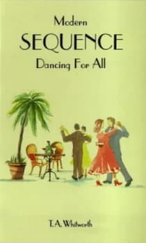 Modern Sequence Dancing for All by Thomas Alan Whitworth Book
