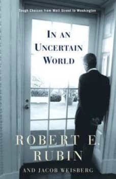 In an Uncertain World by Robert Edward Rubin and Jacob Weisberg Book