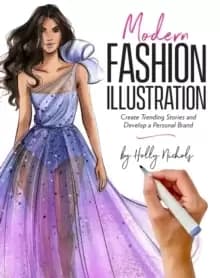 Modern Fashion Illustration : Create Trending Stories & Develop a Personal Brand
