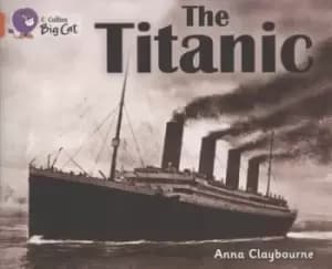 The Titanic by Anna Claybourne
