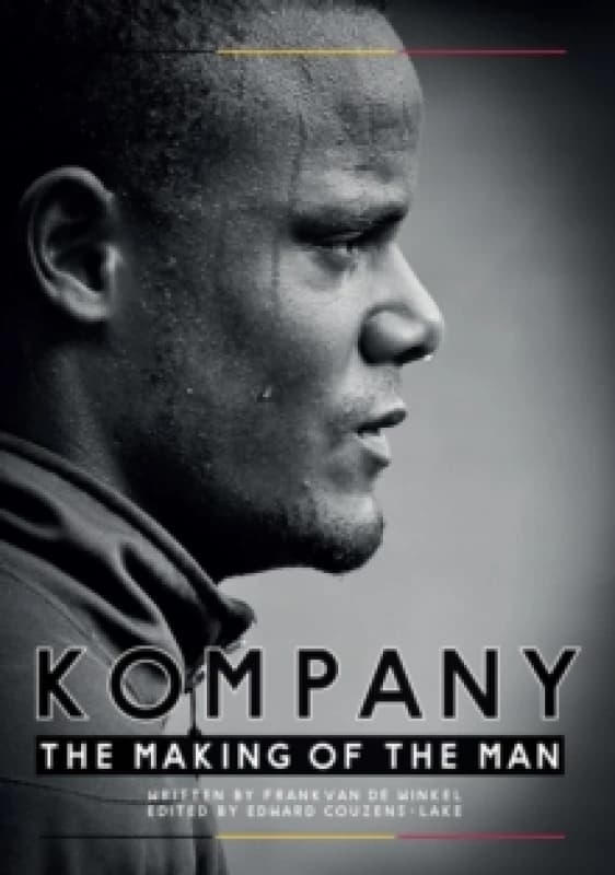 Kompany - The Making Of the Man Hardback