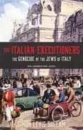 italian executioners the genocide of the jews of italy
