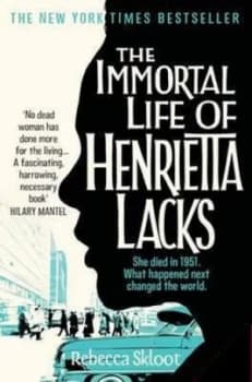 The Immortal Life of Henrietta Lacks by Rebecca Skloot Paperback