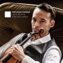 Linus Roth & Jose Gallardo: Virtuoso Dances