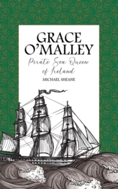 Grace O'Malley. Paperback. By Michael Sheane Books
