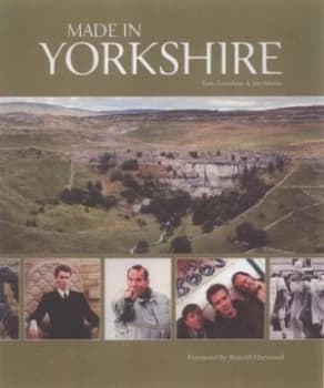 Made in Yorkshire by Tony Earnshaw Hardback