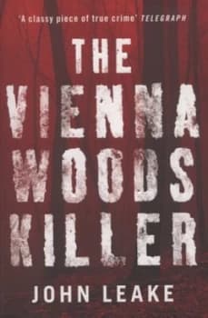 The Vienna Woods Killer by John Leake and John Leake Paperback