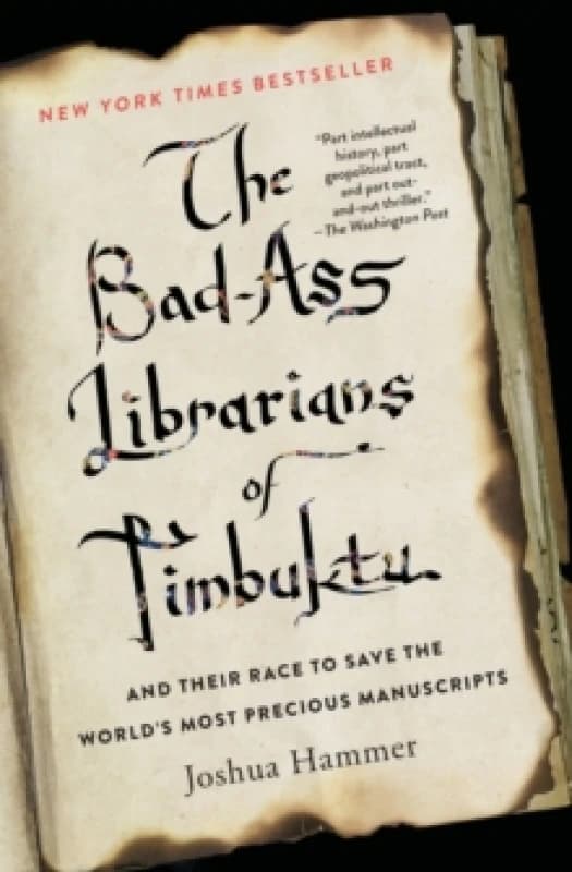 The Bad-Ass Librarians of Timbuktu : And Their Race to Save the World's Most Precious Manuscripts Paperback / softback