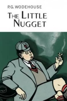 The Little Nugget by P.G. Wodehouse Hardback