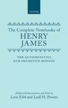 The Complete Notebooks of Henry James by Editor