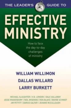 The Leaders Guide to Effective Ministry by William Willimon Book