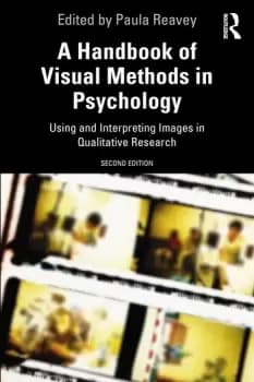 A Handbook of Visual Methods in PsychologyUsing and Interpreting Images in Qualitative Research