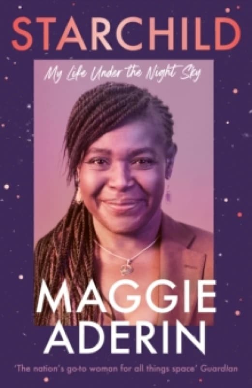 Starchild : My Life Under the Night Sky Hardback
