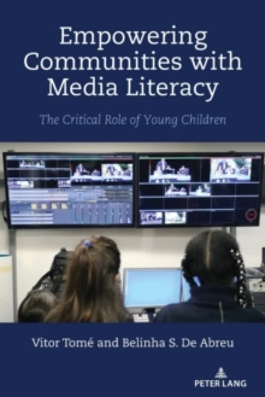 Empowering Communities with Media Literacy : The Critical Role of Young Children Paperback / softback