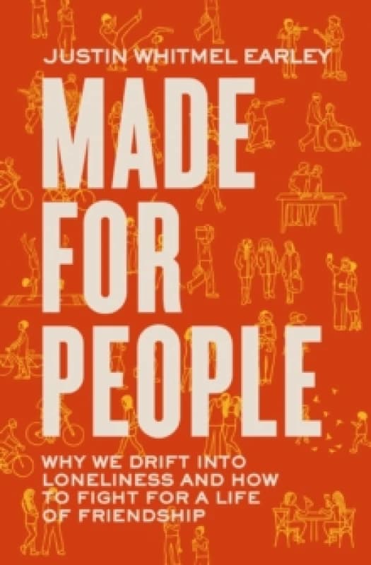 Made for People. Paperback. By Justin Whitmel Earley Books