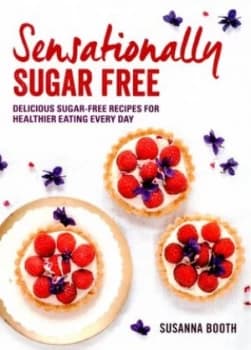 Sensationally Sugar Free by Susanna Booth Hardback