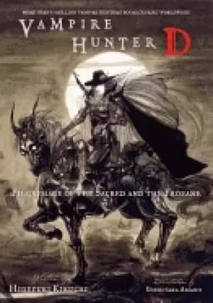 vampire hunter d vol 6 pilgrimage of the sacred and the profane