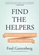 find the helpers what 911 and parkland taught me about recovery purpose an