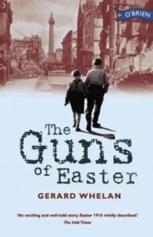 The guns of Easter by Gerard Whelan