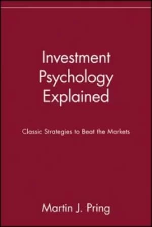 Investment psychology explained by Martin J Pring