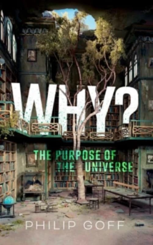 Why? The Purpose of the Universe Paperback / softback