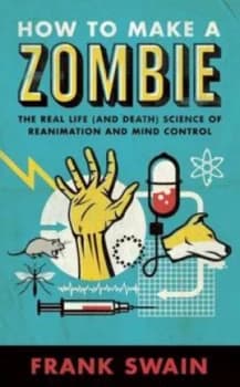 How to Make a Zombie by Frank Swain Paperback