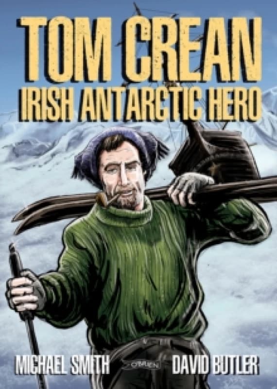 Tom Crean : Irish Antarctic Hero Paperback / softback