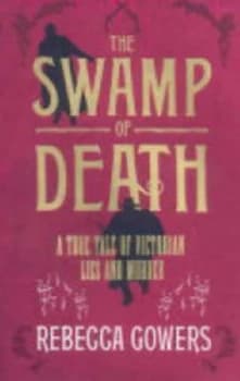 The Swamp of Death by Rebecca Gowers Hardback