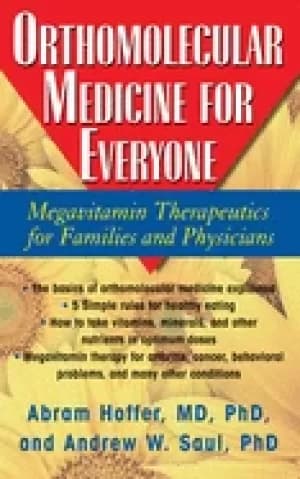 orthomolecular medicine for everyone megavitamin therapeutics for families