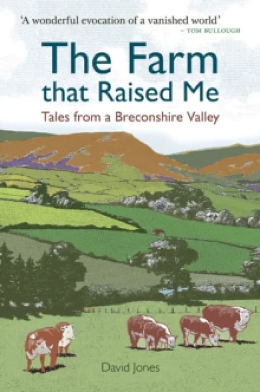 The Farm that Raised Me : Tales from a Breconshire Valley Paperback / softback