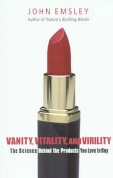 Vanity Vitality and Virility by John Emsley Paperback