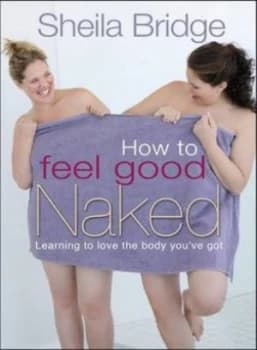 How to Feel Good Naked by Mrs Sheila Bridge Book