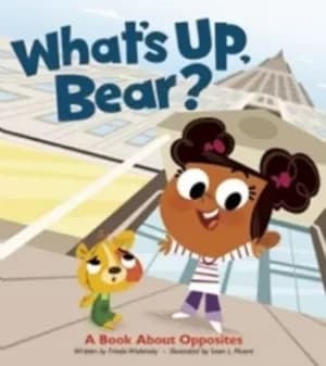 Whats Up Bear? by Frieda Wishinsky