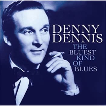 Denny Dennis - The Bluest Kind of Blues CD
