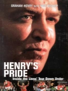 Henrys Pride by Graham Henry and Nick Bishop Hardback