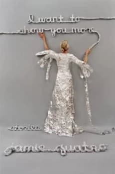 I Want to Show You More by Jamie Quatro Hardback