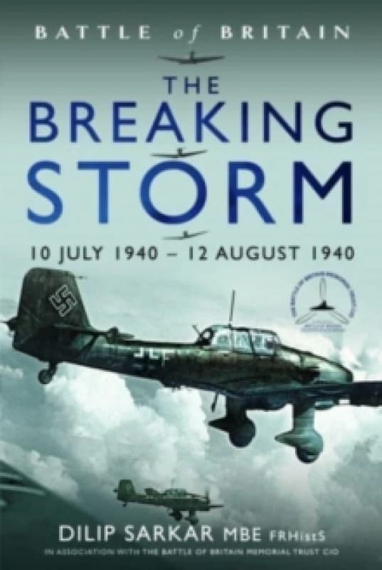 Battle of Britain The Breaking Storm : 10 July 1940 12 August 1940 Hardback